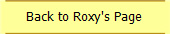 Back to Roxy's Page